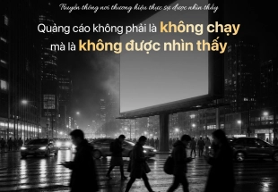 quang-cao-khong-phai-la-khong-chay-ma-la-khong-duoc-nhin-thay